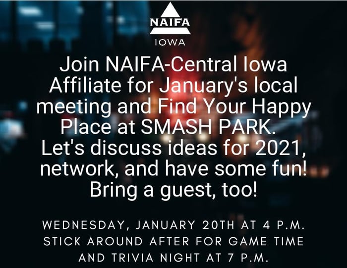 Join NAIFA-Central Iowa for January s meeting at SMASH PARK. Come to discuss ideas, network, and have a good time. (3)-page-001